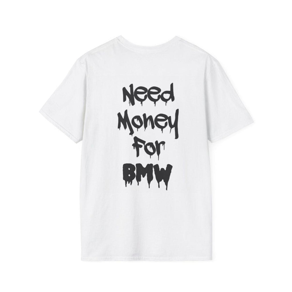 Need Money For BMW T - Shirt